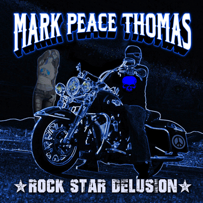 Rock Star Delusion by Mark Peace Thomas Album Cover